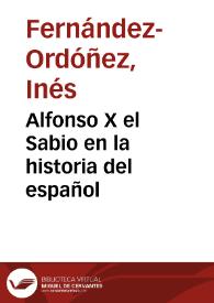 Portada:Alfonso X el Sabio en la historia del español / Inés Fernández-Ordóñez
