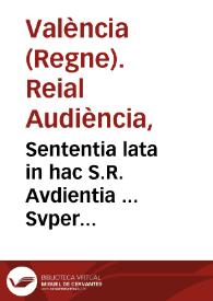 Portada:Sententia lata in hac S.R. Avdientia ... Svper infantionia, et hidalgvia Don Iacobi Pveyo et Villacampa ... &amp; Don Petri Pueyo, &amp; Villacampa ...