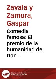 Portada:Comedia famosa : El premio de la humanidad de Don Gaspar Zavala y Zamora