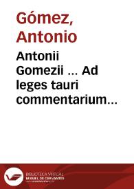 Portada:Antonii Gomezii ... Ad leges tauri commentarium absolutissimum