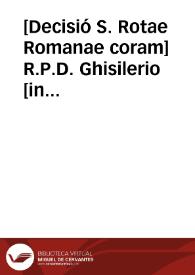 Portada:[Decisió S. Rotae Romanae coram] R.P.D. Ghisilerio [in causa] Valentina Iurissedendi : Veneris 15. Decembris 1634
