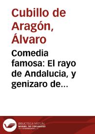 Portada:Comedia famosa : El rayo de Andalucia, y genizaro de España : primera parte / de Don Alvaro Cubillo de Aragon