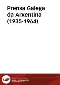 Portada:Prensa Galega da Arxentina (1935-1964) / edición de Luís Alonso Girgado, Élida Abal Santorum, Alexandra Cillero Prieto
