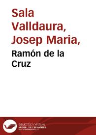 Portada:Ramón de la Cruz / por Josep Maria Sala Valldaura