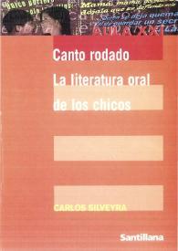 Portada:Canto rodado. La literatura oral de los chicos / Carlos Silveyra
