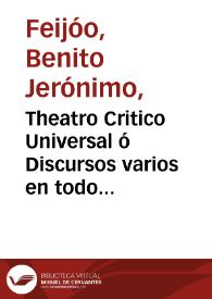Portada:Theatro Critico Universal ó Discursos varios en todo género de materias para desengaño de errores comunes... / escrito por el Rmo. P.M. Fr. Benito Geronymo Feyjoó...