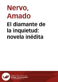 Portada:El diamante de la inquietud : novela inédita / por Amado Nervo