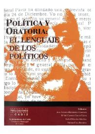 Portada:Política y oratoria : el lenguaje de los políticos / actas del II Seminario Emilio Castelar, Cádiz, diciembre de 2001; José Antonio Hernández Guerrero ... [et al.]