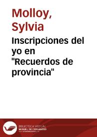 Portada:Inscripciones del yo en \"Recuerdos de provincia\" / Sylvia Molloy