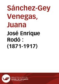 Portada:José Enrique Rodó : (1871-1917)