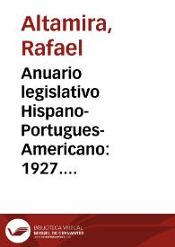 Portada:Anuario legislativo Hispano-Portugues-Americano: 1927. Prólogo / por Rafael Altamira