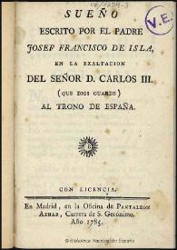 Portada:Sueño escrito por el padre Josef Francisco de Isla en la exaltacion del Señor D. Carlos III (que Dios guarde) al trono de España