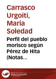 Portada:Perfil del pueblo morisco según Pérez de Hita (Notas sobre "Segunda parte de las guerras civiles de Granada") / Mª Soledad Carrasco Urgoiti