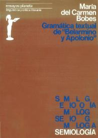 Portada:Gramática textual de \"Belarmino y Apolonio\" / María del Camen Bobes
