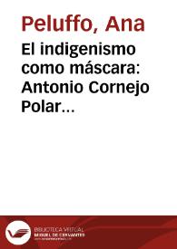 Portada:El indigenismo como máscara: Antonio Cornejo Polar ante la obra de Clorinda Matto de Turner / Ana Peluffo