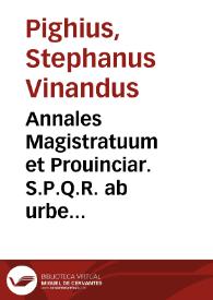 Portada:Annales Magistratuum et Prouinciar. S.P.Q.R. ab urbe condita... / per Stephanum Vinandum Pighium...