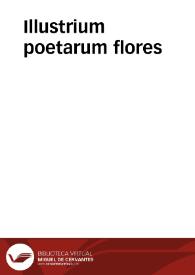 Portada:Illustrium poetarum flores / per Octauianum Mirandulam collecti, &amp; à studioso quodâ in locos communes nuper digesti, ac castigati ... P. Beroaldi de hisce floribus iudicium...