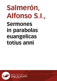 Portada:Sermones in parabolas euangelicas totius anni / auctore R.P. Alphonso Salmerone Toletano...