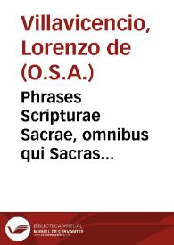 Portada:Phrases Scripturae Sacrae, omnibus qui Sacras Scripturas in publicis scholis profitentur... / collectae per Fratrem Laurentium à Villauicentio...