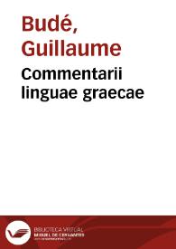 Portada:Commentarii linguae graecae / Gulielmo Budaeo ... auctore