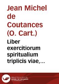 Portada:Liber exercitiorum spiritualium triplicis viae, purgatiuae, scilicet, illuminatiuae, et unitiuae / authore F. Ioanne Michaele Constantiensi...