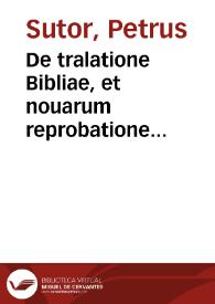 Portada:De tralatione Bibliae, et nouarum reprobatione interpretationum / Petri Sutoris...