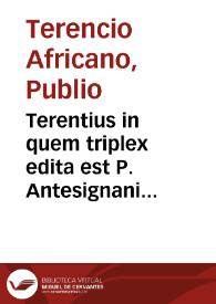 Portada:Terentius in quem triplex edita est P. Antesignani Rapistagnensis commentatio...