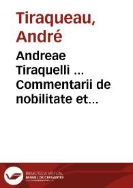 Portada:Andreae Tiraquelli ... Commentarii de nobilitate et iure primigeniorum