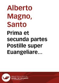 Portada:Prima et secunda partes Postille super Euangeliare Luce Uenerabilis ... Alberti Magni...