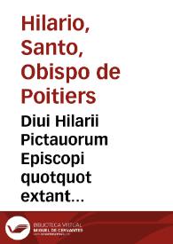 Portada:Diui Hilarii Pictauorum Episcopi quotquot extant opera...