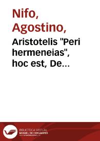 Portada:Aristotelis \"Peri hermeneias\", hoc est, De interpretatione liber / a magno Augustino Nipho ... Suessano interpretatus &amp; expositus...