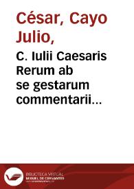 Portada:C. Iulii Caesaris Rerum ab se gestarum commentarii...