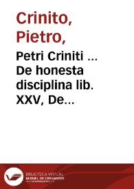 Portada:Petri Criniti ... De honesta disciplina lib. XXV, De poetis latinis lib. V, et Poematum lib. II... / cûq[ue] tabellis alphabeticis rerû dictorûq[ue] insignium ad finê cuiusq[ue] operis nuper ab Ascensio collectis &amp; appositis