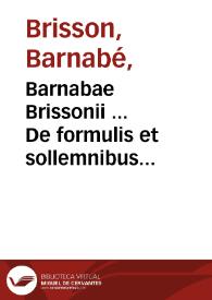 Portada:Barnabae Brissonii ... De formulis et sollemnibus Populi Romani verbis, libri VIII