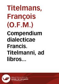 Portada:Compendium dialecticae Francis. Titelmanni, ad libros Logicorum Aristotelis...
