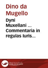Portada:Dyni Muxellani ... Commentaria in regulas Iuris Pontificii, cum solitis additionib. ... D. Nicolai Boërii ... primùm ... recognita ... et restituta... / studio et industria Caroli Molinaei...