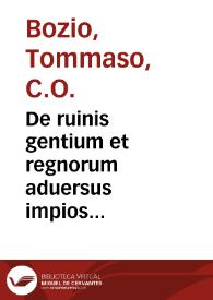 Portada:De ruinis gentium et regnorum aduersus impios politicos libri octo / auctore Thoma Bozio Eugubino...