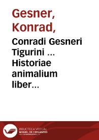 Portada:Conradi Gesneri Tigurini ... Historiae animalium liber II, qui est de quadrupedis ouiparis...
