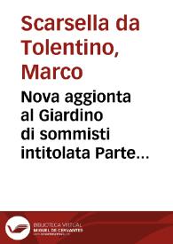 Portada:Nova aggionta al Giardino di sommisti intitolata Parte terza... / raccolti dal ... D. Marco Scarsella da Tolentino...