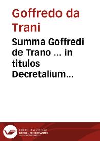 Portada:Summa Goffredi de Trano ... in titulos Decretalium...