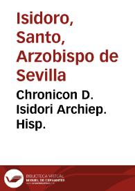 Chronicon D. Isidori Archiep. Hisp. / emendatum, scholiisq[ue] illustratum, per Garciam de Loaisa...