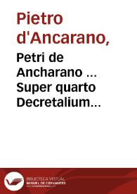 Portada:Petri de Ancharano ... Super quarto Decretalium facundissima commentaria...