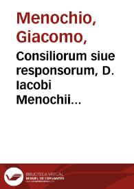 Portada:Consiliorum siue responsorum, D. Iacobi Menochii Papiensis ... liber quartus...