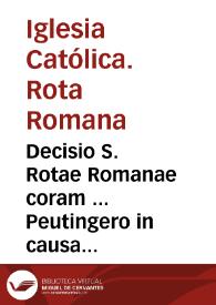 Portada:Decisio S. Rotae Romanae coram ... Peutingero in causa Hispalen. Iuris amouendi Curatos, lunae 23 iunij 1642.