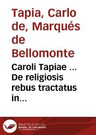 Portada:Caroli Tapiae ... De religiosis rebus tractatus in authen. ingressi. C. de Sacros. Eccles. ...