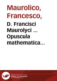 Portada:D. Francisci Maurolyci ... Opuscula mathematica...