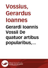 Portada:Gerardi Ioannis Vossii De quatuor artibus popularibus, Grammatistice, Gymnastice, Musice, &amp; Graphice liber.