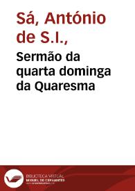 Portada:Sermão da quarta dominga da Quaresma / que pregou na Capella Real no anno 1660 o M.R.P. Antonio de Saa da Companhia de Ihs ...