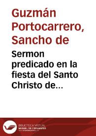 Portada:Sermon predicado en la fiesta del Santo Christo de Cabrilla... / por el doctor D. Sancho de Guzman Portocarrero...