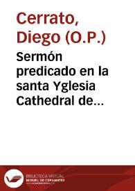 Portada:Sermón predicado en la santa Yglesia Cathedral de Malaga ... dia octauo del santissimo Sacramento, en las fiestas que en ella se celebraron este año de 1615 / por ... F.  Diego Cerrato...